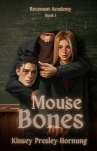 Mouse Bones (Revenant Academy #1) by Kinsey Presley-Hornung EPUB & PDF