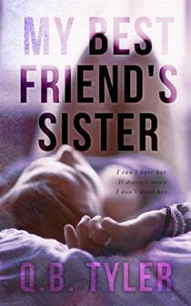 My Best Friend's Sister by Q.B. Tyler EPUB & PDF