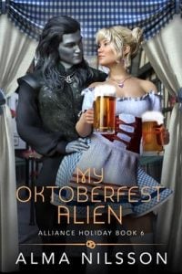 My Oktoberfest Alien (Alliance Holiday #6) by Alma Nilsson EPUB & PDF