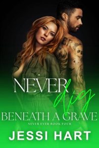 Never Dig Beneath a Grave (Never Ever #4) by Jessi Hart EPUB & PDF