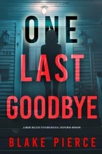 One Last Goodbye by Blake Pierce EPUB & PDF