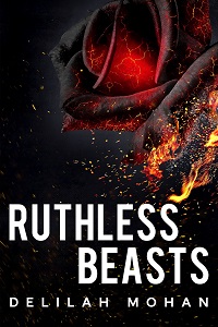 Ruthless Beasts by Delilah Mohan