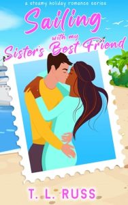 Sailing with My Sister’s Best Friend by T. L. Russ EPUB & PDF