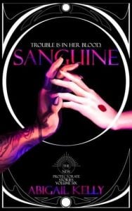 Sanguine (The New Protectorate Stories #6) by Abigail Kelly EPUB & PDF