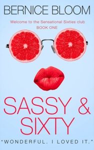 Sassy & Sixty by Bernice Bloom EPUB & PDF