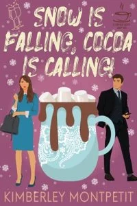 Snow is Falling, Cocoa is Calling! by Kimberley Montpetit EPUB & PDF