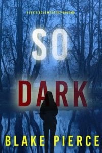 So Dark by Blake Pierce EPUB & PDF