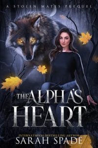 The Alpha’s Heart by Sarah Spade EPUB & PDF