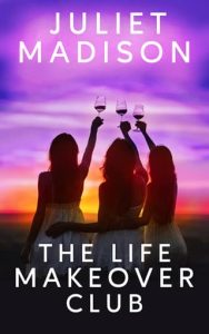 The Life Makeover Club by Juliet Madison EPUB & PDF