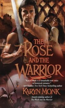 The Rose and the Warrior by Karyn Monk EPUB & PDF