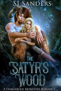 The Satyr’s Wood (Dangerous Monsters #4) by SJ Sanders EPUB & PDF