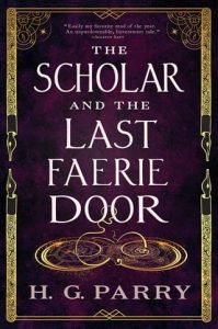 The Scholar and the Last Faerie Door by H. G. Parry EPUB & PDF