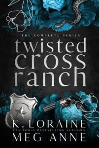 Twisted Cross Ranch: The Complete Series by K. Loraine EPUB & PDF