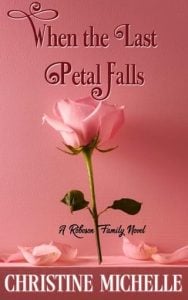 When the Last Petal Falls (Robeson Family #2) by Christine Michelle EPUB & PDF