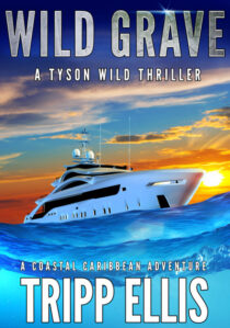 Wild Grave: A Coastal Caribbean Adventure by Tripp Ellis EPUB & PDF