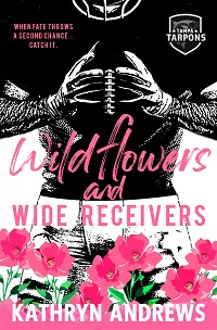 Wildflowers and Wide Receivers by Kathryn Andrews