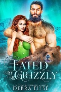 Fated to the Grizzly (Mated to the Monster: Season 2) by Debra Elise EPUB & PDF