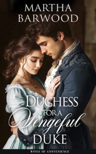 A Duchess for a Vengeful Duke by Martha Barwood EPUB & PDF