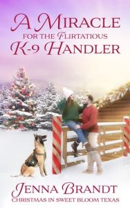 A Miracle for the Flirtatious K-9 Handler by Jenna Brandt EPUB & PDF