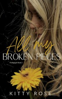 All My Broken Pieces by Kitty Rose