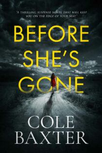 Before She's Gone by Cole Baxter