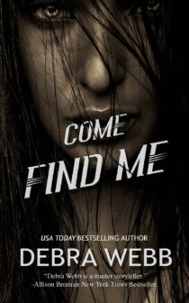 Come Find Me by Debra Webb