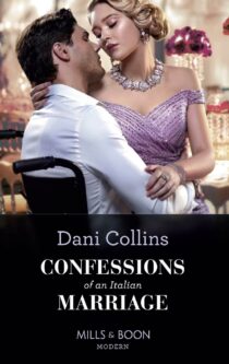 Confessions Of An Italian Marriage by Dani Collins