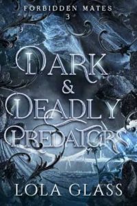 Dark & Deadly Predators by Lola Glass EPUB & PDF