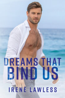 Dreams That Bind Us by Irene Lawless