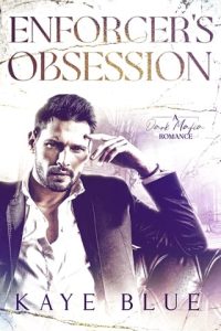 Enforcer’s Obsession by Kaye Blue EPUB & PDF