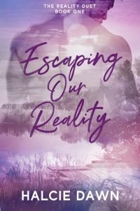 Escaping Our Reality by Halcie Dawn EPUB & PDF