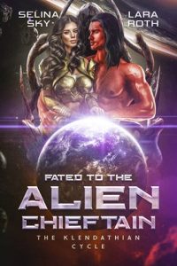 Fated to the Alien Chieftain by Selina Sky EPUB & PDF