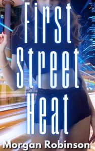 First Street Heat by Morgan Robinson EPUB & PDF