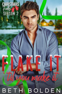 Flake It Til You Make It by Beth Bolden