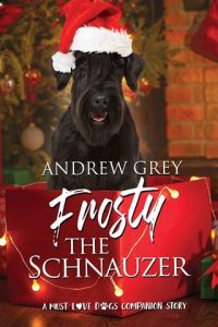 Frosty the Schnauzer by Andrew Grey EPUB & PDF
