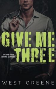 Give Me Three by West Greene EPUB & PDF