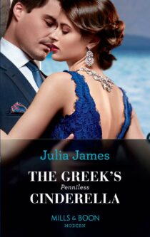 The Greek's Penniless Cinderella by Julia James