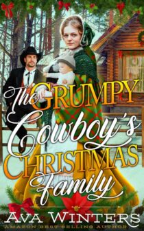 The Grumpy Cowboy's Christmas Family by Ava Winters