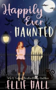 Happily Ever Haunted by Ellie Hall EPUB & PDF