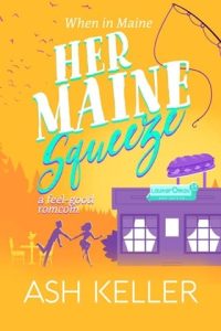 Her Maine Squeeze by Ash Keller EPUB & PDF