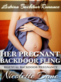 Her Pregnant Backdoor Fling by Nicolette Dane