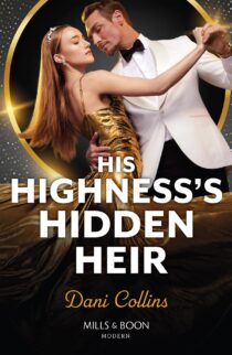 His Highness's Hidden Heir by Dani Collins