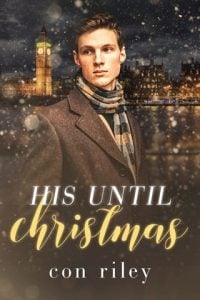 His Until Christmas by Con Riley EPUB & PDF