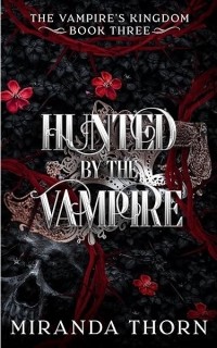 Hunted by the Vampire by Miranda Thorn