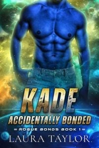 Kade: Accidentally Bonded by Laura Taylor EPUB & PDF