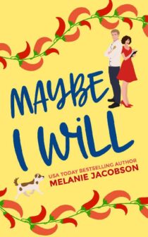 Maybe I Will by Melanie Jacobson