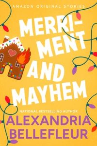 Merriment and Mayhem by Alexandria Bellefleur EPUB & PDF