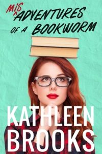 Misadventures of a Bookworm by Kathleen Brooks EPUB & PDF