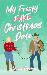 My Frosty Fake Christmas Date by Cassie Bowen EPUB & PDF