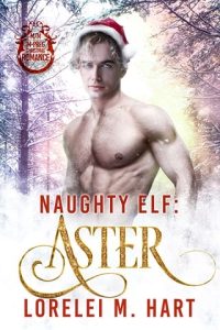 Naughty Elf: Aster by Lorelei M. Hart EPUB & PDF